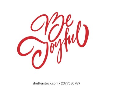 Be joyful handwritten red color vector calligraphy phrase. Winter holiday quote sign. Isolated on white background.