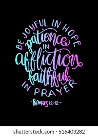 be joyful in hope, patient in affliction, faithful in prayer on white background. Hand Lettered Quote. Bible Verse. Modern Calligraphy