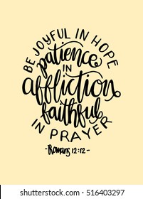 be joyful in hope, patient in affliction, faithful in prayer on white background. Hand Lettered Quote. Bible Verse. Modern Calligraphy