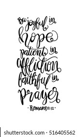 be joyful in hope, patient in affliction, faithful in prayer. Hand Lettered Quote. Bible Verse. Modern Calligraphy