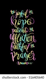 be joyful in hope, patient in affliction, faithful in prayer. Hand Lettered Quote. Bible Verse. Modern Calligraphy
