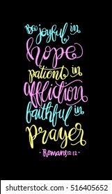 be joyful in hope, patient in affliction, faithful in prayer. Hand Lettered Quote. Bible Verse. Modern Calligraphy