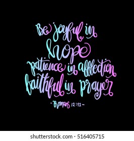 be joyful in hope, patient in affliction, faithful in prayer. Hand Lettered Quote. Bible Verse. Modern Calligraphy