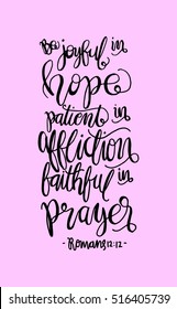 be joyful in hope, patient in affliction, faithful in prayer. Hand Lettered Quote. Bible Verse. Modern Calligraphy