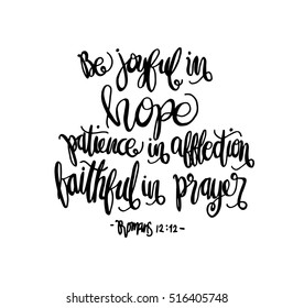 be joyful in hope, patient in affliction, faithful in prayer. Hand Lettered Quote. Bible Verse. Modern Calligraphy