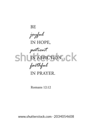 Be joyful in hope, patient in affliction, faithful in prayer, Romans 12:12, bible verse, christian wall decor, scripture wall print, Home wall decor, cute banner, Minimalist Print, vector illustration