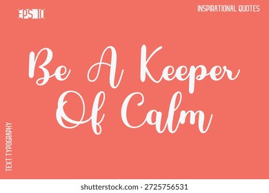 Sea Un Guardián De La Calma - Elegante Inspiración Con Estilo Caligrafía Texto Frase Cita