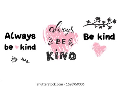 Be kind. Always be kind. hand lettering illustration set for your design