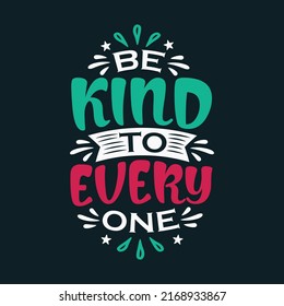 Be kind always hand lettering inspirational quote typography vector illustration design.