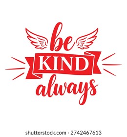 Be Kind Always Quote with Wings Banner Typography Vector Illustration Typography design