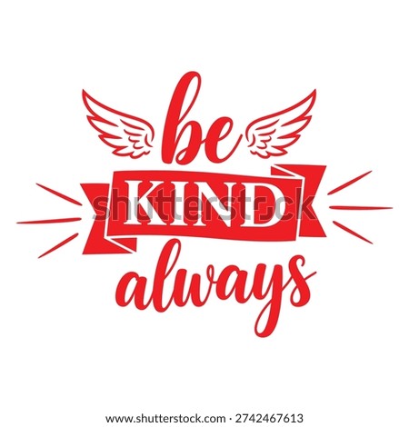 Be Kind Always Quote with Wings Banner Typography Vector Illustration Typography design