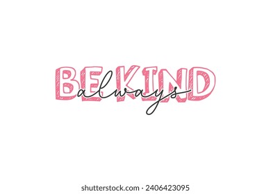 Be kind always Self love Valentine's Day typography T shirt design svg