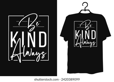 Be kind always tshirt design illustrator vector t shirt