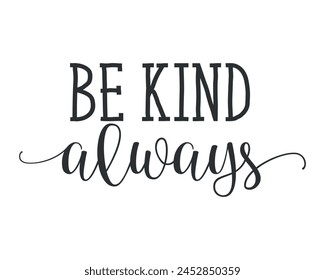 be kind always typography t-shirt design