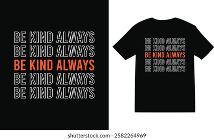 Be kind always Typography t-shirt art