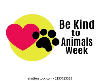 Be Kind to Animals Week, idea for poster, banner, flyer or postcard vector illustration