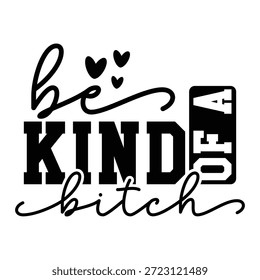 Seien Sie eine Art von Bitch Typografie T-Shirt-Design