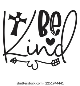 Be Kind - Estilo Boho Religioso Cristiano Bíblico Jesús Cita Camiseta Y Diseño SVG. SVG inspiracional Motivacional Cita Diseño de camisetas, Archivos editables de EPS vectoriales.