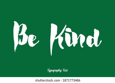 Be Kind Bold Calligraphy Typeface On Green Background