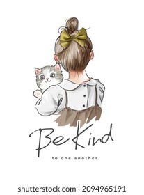 be kind calligraphy slogan with little girl holding kitten hand drawn vector illustration