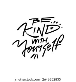 Be Kind and Compassionate with Yourself Positive Affirmation Artwork for Self love and Growth
