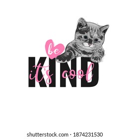 Be kind it's cool motivation quote. Modern lettering with hand drawn pink heart and cat on white background. Positive slogan for poster, banner, placard, postcard design. Vector illustration