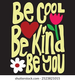 Be Kind Be Cool Be You Typography Vector