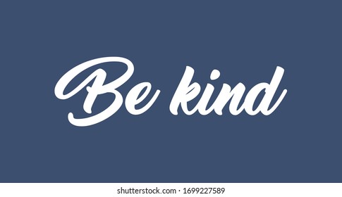 Be kind, cute hand drawn lettering text, vector illustration.
