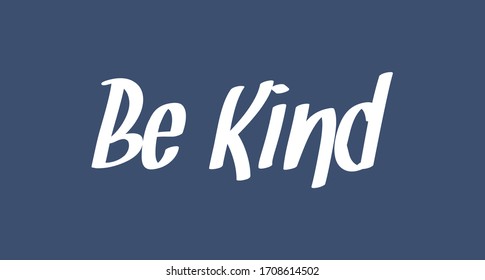 Be kind, cute hand drawn lettering text, vector illustration.
