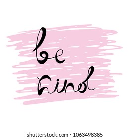 Be kind cute quote hand lettering vector design for poster, greeting card, decoration.