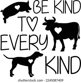 Be Kind To Every Kind