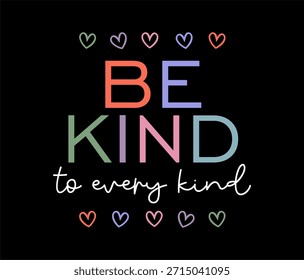Be kind to every kind, Kindness Quotes T shirt Design Vector 