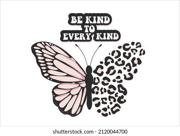 be kind to every kind positive quote flower watercolor margarita 
mariposa
stationery,mug,t shirt,phone case fashion slogan  style spring summer sticker and etc Tawny Orange Monarch leopard