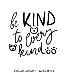 Be kind to every kind.  Vegan quotes for your design: posters, cards