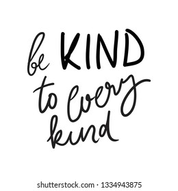 Be kind to every kind.  Vegan quotes for your design: posters, cards