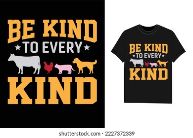  Be kind to every kind Vegan T-Shirt svg