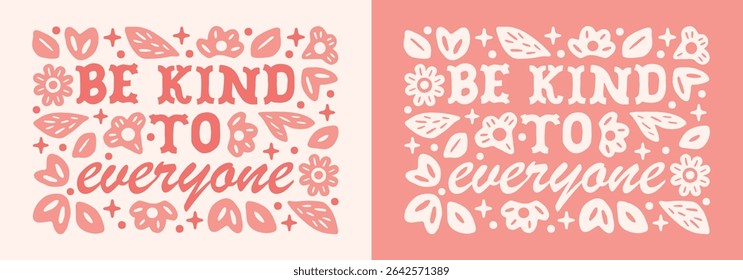 Be kind to everyone choose kindness quotes Christian core values country girl love wise good sayings lettering. Floral retro girly preppy coquette pink aesthetic cute text poster print shirt design.