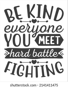 Be Kind Everyone You Meet Fighting Stock Vector (Royalty Free ...