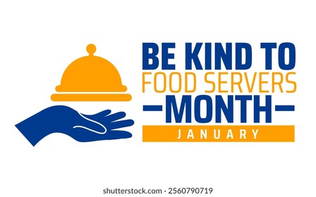 Be Kind To Food Servers Month background, banner or poster design template. observed every year in January. Holiday concept. Use to any Template, card, poster, placard, template.