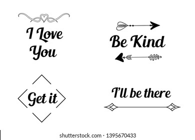 Be Kind, Get it, I’ll be there, I Love You. Calligraphy saying for print. Vector Quote