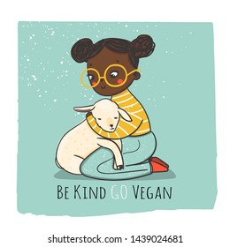 Be kind go vegan. Cruelty free logo. Vegan concept. Cute little black girl hugging a lamb. Hand drawn vector colored trendy illustration. Flat design