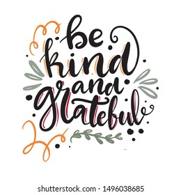 Be kind and grateful hand drawn lettering pharse for Thanksgiving and modern farmhouse decoration