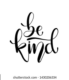 Be kind hand written lettering. Inspirational quote. Vector illustration