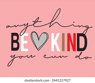 BE KIND HEART ANYTHING FASHION