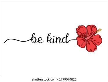 be kind hibiscus vector design 