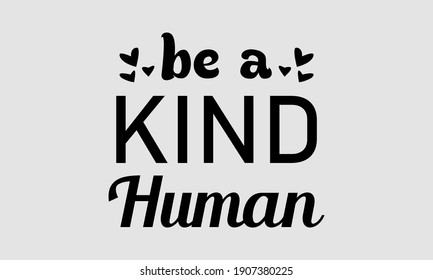 Be A Kind Human Vector And Clip Art