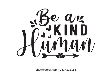 Be a kind human,christian,jesus,Jesus Christian t-shirt design Bundle,Retro christian,funny christian,Printable Vector Illustration,Holiday,Cut Files Cricut,Silhouette,png svg