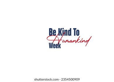 Be Kind To Humankind Week