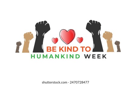 Be kind to humankind week. background, banner, card, poster, template. Vector illustration.