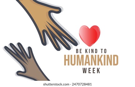 Be kind to humankind week. background, banner, card, poster, template. Vector illustration.